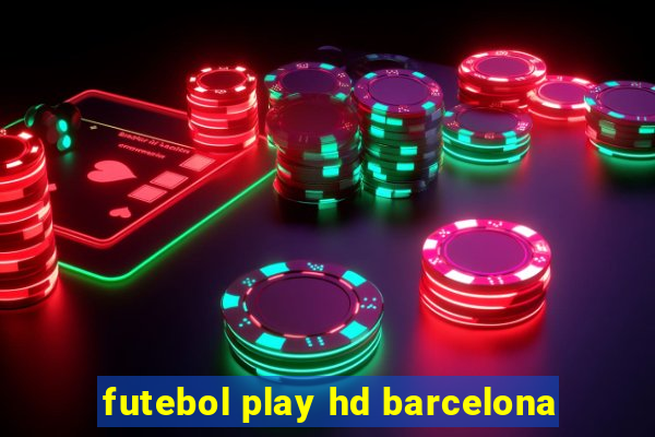 futebol play hd barcelona